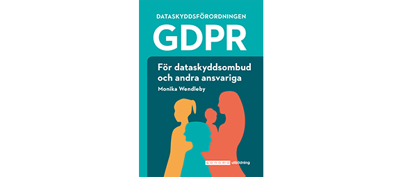 Dataskyddsförordningen GDPR - för dataskyddsombud och andra ansvariga