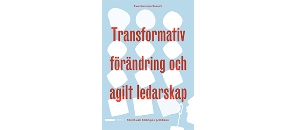 Transformativ förändring och agilt ledarskap