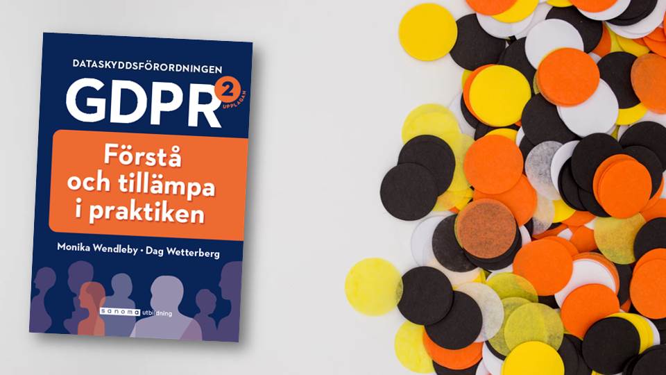 GDPR/Dataskyddsförordningen - Förstå och tillämpa i praktiken - Sanoma Utbildning