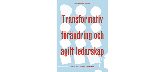 Transformativ förändring och agilt ledarskap