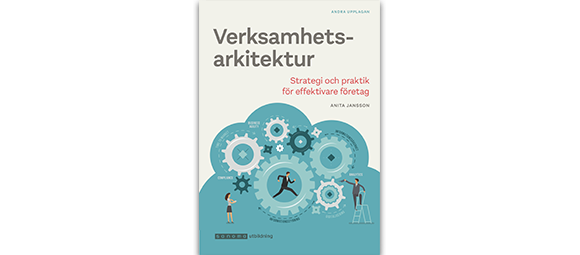 Verksamhetsarkitektur - strategi och praktik för effektivare företag, upplaga 2