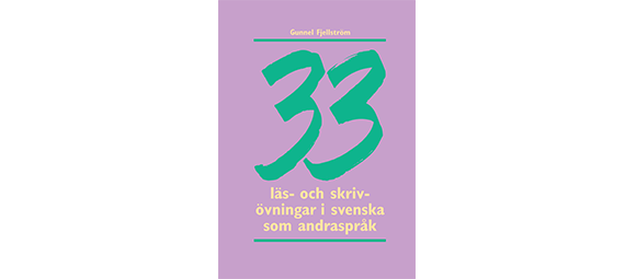 33 läs- och skrivövningar i svenska som andraspråk, upplaga 1