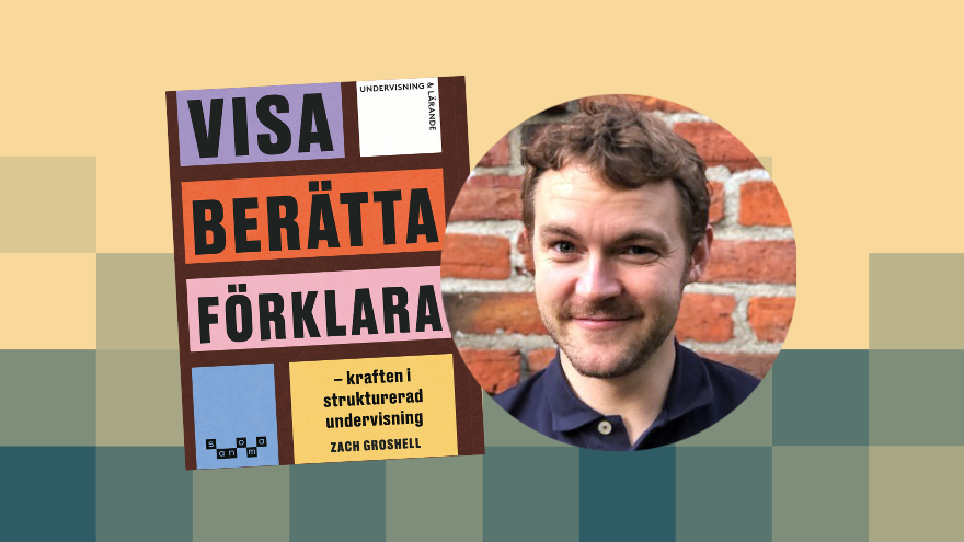 BIld på författaren Zach Groshell och omslaget till boken Visa, berätta, förklara