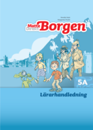 Matte Direkt Borgen Lärarhandledning 5A