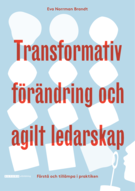 Transformativ förändring och agilt ledarskap