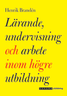 Lärande, undervisning och arbete inom högre utbildning