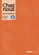 Chez nous 6 Lärarhandledning inkl. facit (pdf + mp3) uppl.2