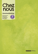 Chez nous 7 Lärarhandledning inkl. facit (pdf + mp3) uppl.2