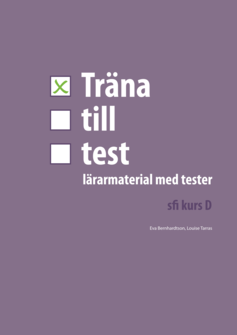 Träna till test - sfi kurs D Lärarmaterial (pdf)