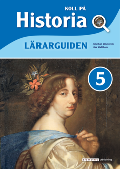 Koll på Historia 5 Lärarguide, upplaga 2