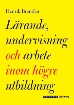 Lärande, undervisning och arbete inom högre utbildning