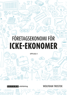 Företagsekonomi för icke-ekonomer Faktabok, upplaga 4