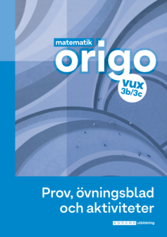 Matematik Origo 3b/3c vux Prov, övning, aktiviteter (pdf)
