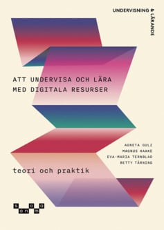 Undervisa och lära med digitala resurser - teori och praktik